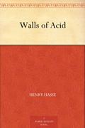 Walls of Acid by Henry Hasse