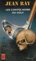 Les Contes noirs du golf by John Flanders