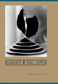 Blaugast: A Novel of Decline by Paul Leppin