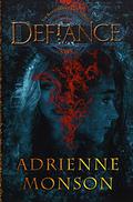 Defiance (The Blood Inheritance Trilogy #2) by Adrienne Monson