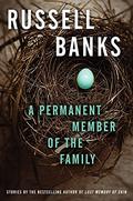 A Permanent Member of the Family by Russell Banks