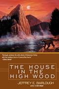 The House in the High Wood: A Story of Old Talbotshire (Western Lights #2) by Jeffrey E. Barlough