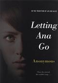 Letting Ana Go by Anonymous