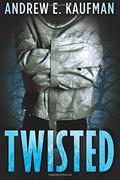 Twisted by Andrew E. Kaufman