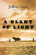 A Slant of Light by Jeffrey Lent