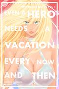 Even a Hero Needs a Vacation Every Now and Then by August .