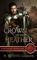The Crown in the Heather (The Bruce Trilogy #1) by N. Gemini Sasson