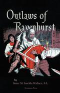 Outlaws of Ravenhurst by M. Imelda Wallace