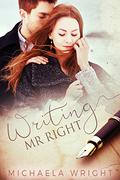 Writing Mr. Right by Michaela Wright