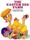 The Easter Egg Farm by Mary Jane Auch