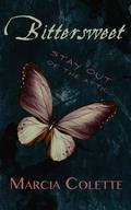 Bittersweet (Bittersweet #1) by Marcia Colette