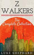 Z Walkers: The Complete Collection by Luke Shephard