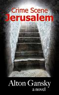 Crime Scene Jerusalem by Alton Gansky