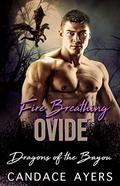 Fire Breathing Ovide by Candace Ayers
