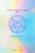 The Merciless III: Origins of Evil (The Merciless #3) by Danielle Vega