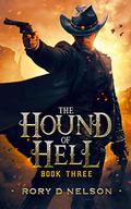 The Hound of Hell: Book Three: : Rise of the Imperionista (The Hound of Hell #3) by Rory D. Nelson