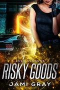 Risky Goods by Jami Gray