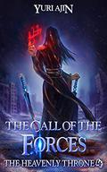 The Call of the Forces (The Heavenly Throne #4) by Yuri Ajin