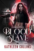 Blood Slave (Realm Walker #3) by Kathleen Collins