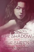 The Shadow and the Sheen by Anya Monroe