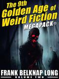 The Golden Age of Weird Fiction: Frank Belknap Long  (Vol. 2): by Frank Belknap Long
