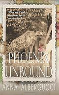 Phoenix Unbound: Book Two in the Phoenix Decree Saga (The Phoenix Decree Saga #2) by Anna Albergucci