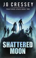 Shattered Moon (Fractured Space #2) by J.G. Cressey