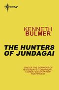 The Hunters of Jundagai (Keys to the Dimensions #6) by Kenneth Bulmer