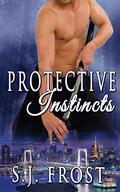 Protective Instincts (Instincts #6) by S.J. Frost