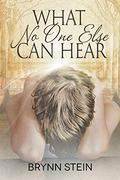What No One Else Can Hear by Brynn Stein