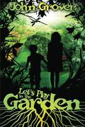 Let's Play in the Garden by John Grover