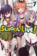 School-Live!, Vol. 7 (Gakkou Gurashi! #7) by Norimitsu Kaihou (Nitroplus)