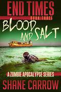 Blood and Salt (End Times #3) by Shane Carrow
