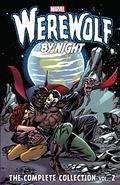 Werewolf by Night: The Complete Collection, Vol. 2 (Werewolf By Night: The Complete Collection #2) by Mike Friedrich