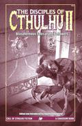 Disciples of Cthulhu II: Blasphemous Tales of the Followers by Benjamin Adams