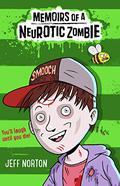 Memoirs of a Neurotic Zombie (Memoirs of a Neurotic Zombie #1) by Jeff Norton