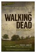 The Walking Dead Psychology: Psych of the Living Dead by Adam Verner