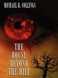 The House Beyond the Hill by Michael R. Collings