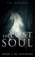 The Lost Soul (Enchena #1) by K.S. Marsden