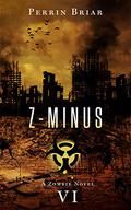 Z-Minus VI (Z-Minus #6) by Perrin Briar