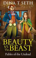 Zombie Kids Books: Beauty vs The Beast - Fables of the Undead by Dina T. Seth