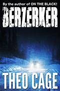 Berzerker  (Book One) by Theo Cage