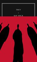 They by Kay Dick