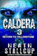 Return To Yellowstone (Caldera #3) by Heath Stallcup