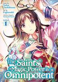 The Saint's Magic Power is Omnipotent Vol. 1 (The Saint's Magic Power Is Omnipotent (Manga) #1) by Fujiazuki