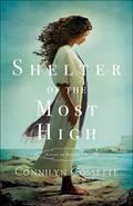 Shelter of the Most High by Connilyn Cossette