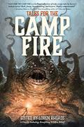 Tales for the Camp Fire: A Charity Anthology Benefitting Wildfire Relief by Ross E. Lockhart