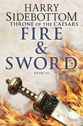 Fire and Sword (Throne of the Caesars #3) by Harry Sidebottom
