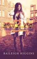 Apocalypse Z: Book 2 (Rise of the Undead #2) by Baileigh Higgins