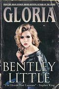 Gloria by Bentley Little